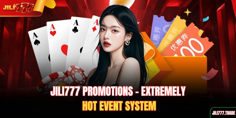 jili777-promotions-extremely-hot-event-system