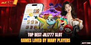 top-best-jili777-slot-games-loved-by-many-players