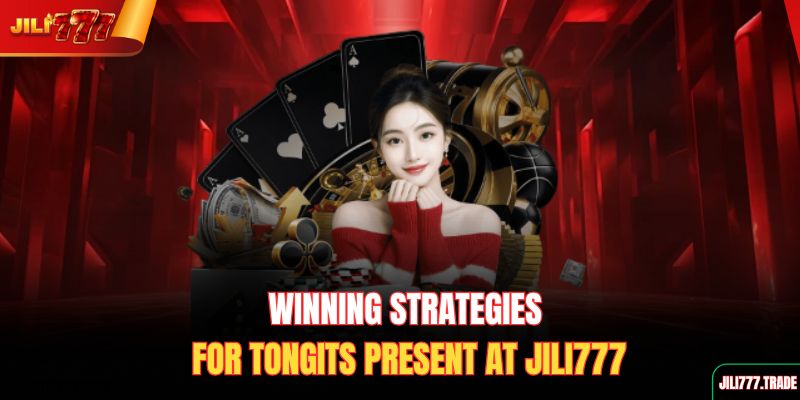 winning-strategies-for-tongits-present-at-jili777