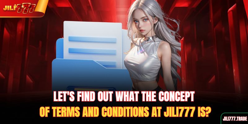 lets-find-out-what-the-concept-of-terms-and-conditions-at-jili777-is