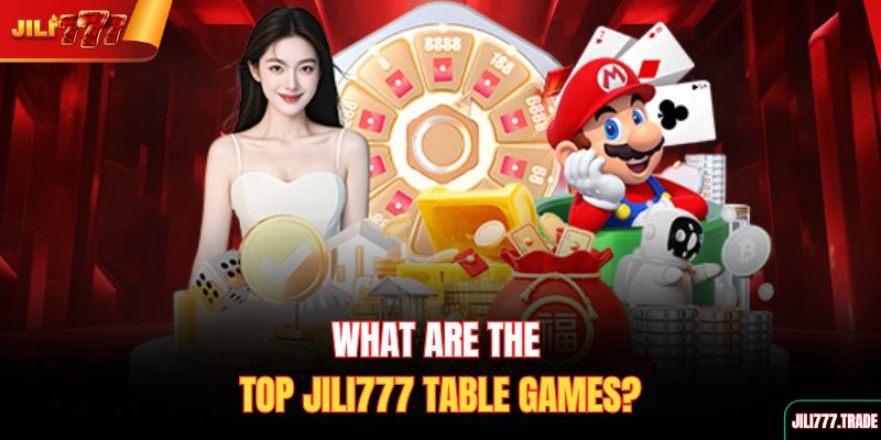 what-are-the-top-jili777-table-games