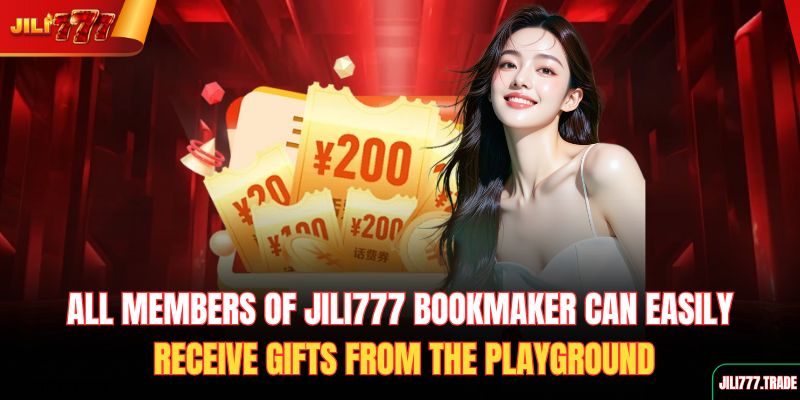 all-members-of-jili777-bookmaker-can-easily-receive-gifts-from-the-playground