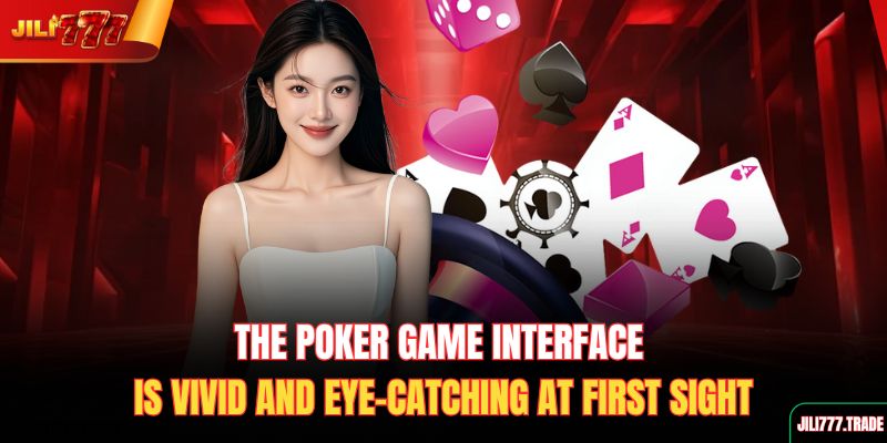 the-poker-game-interface-is-vivid-and-eye-catching-at-first-sight