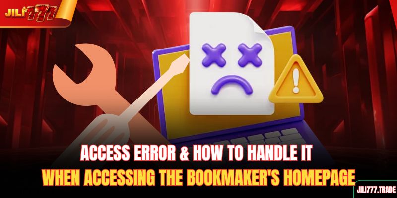 access-error-how-to-handle-it-when-accessing-the-bookmakers-homepage