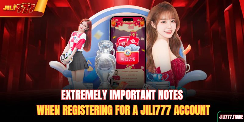 extremely-important-notes-when-registering-for-a-jili777-account