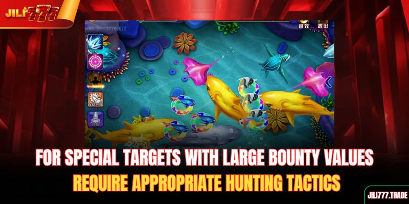 for-special-targets-with-large-bounty-values-require-appropriate-hunting-tactics
