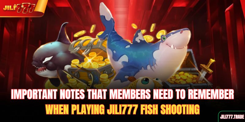 important-notes-that-members-need-to-remember-when-playing-jili777-fish-shooting