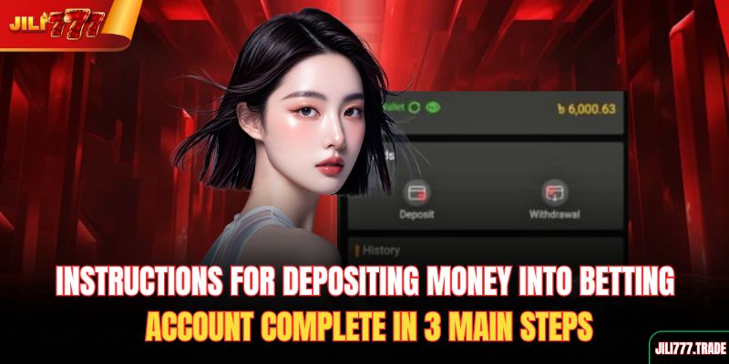 instructions-for-depositing-money-into-betting-account-complete-in-3-main-steps
