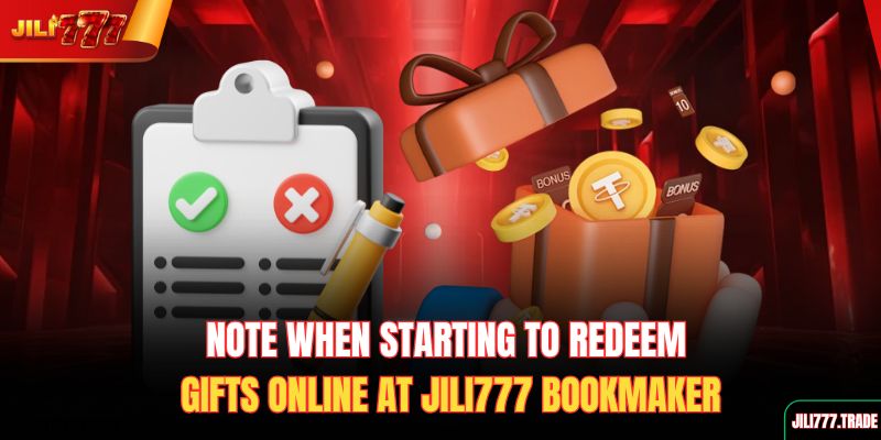 note-when-starting-to-redeem-gifts-online-at-jili777-bookmaker