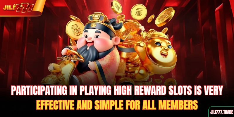 participating-in-playing-high-reward-slots-is-very-effective-and-simple-for-all-members