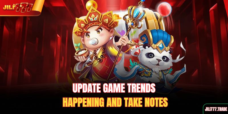 update-game-trends-happening-and-take-notes